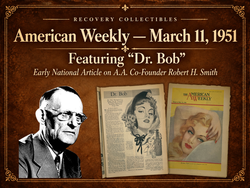 American Weekly – March 11, 1951 - Featuring: “Dr. Bob” — Early National Article on AA Co-Founder Robert H. Smith