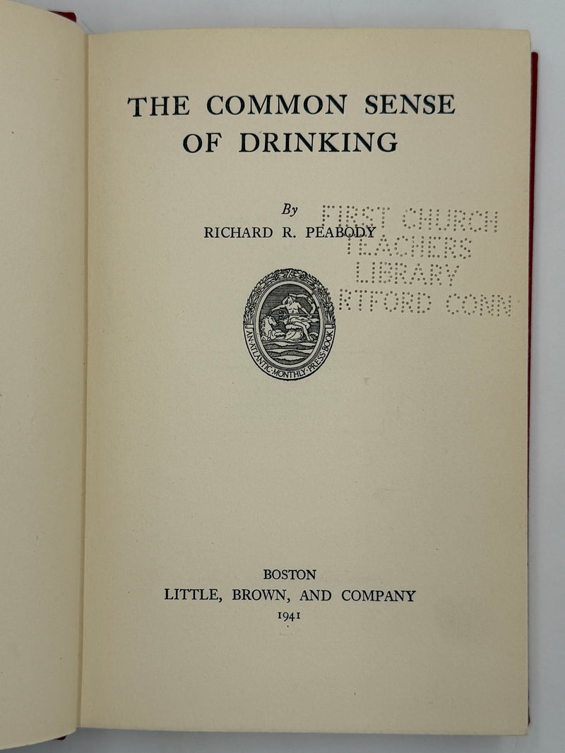 The Common Sense of Drinking by Richard R. Peabody • 1941 Edition • RDJ