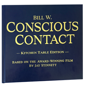 Bill W. Conscious Contact | Kitchen Table Edition — Deluxe Collector Edition