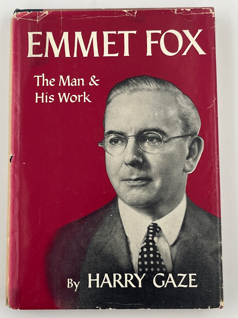 Emmet Fox - The Man & His Work by Harry Gaze David Shaw
