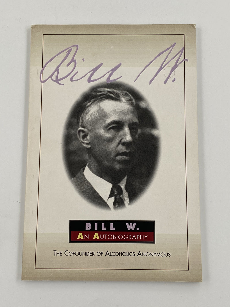 Bill W. - An Autobiography - 1st Printing 2000 Recovery Collectibles