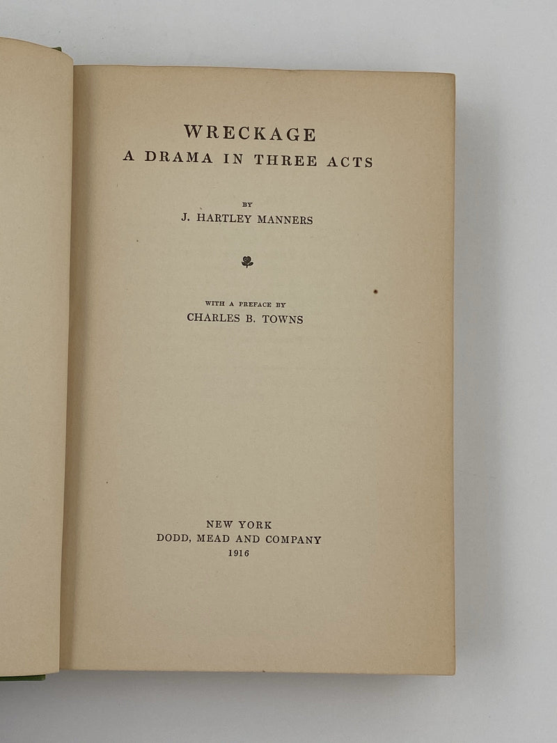 Charles Towns Preface - Wreckage: A Drama in Three Acts by J. Hartley Manners - 1916 - Very Rare Recovery Collectibles