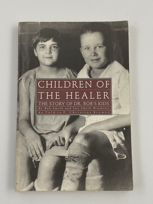 Children of the Healer by Bob and Sue Smith - 2nd Printing 1992 Recovery Collectibles