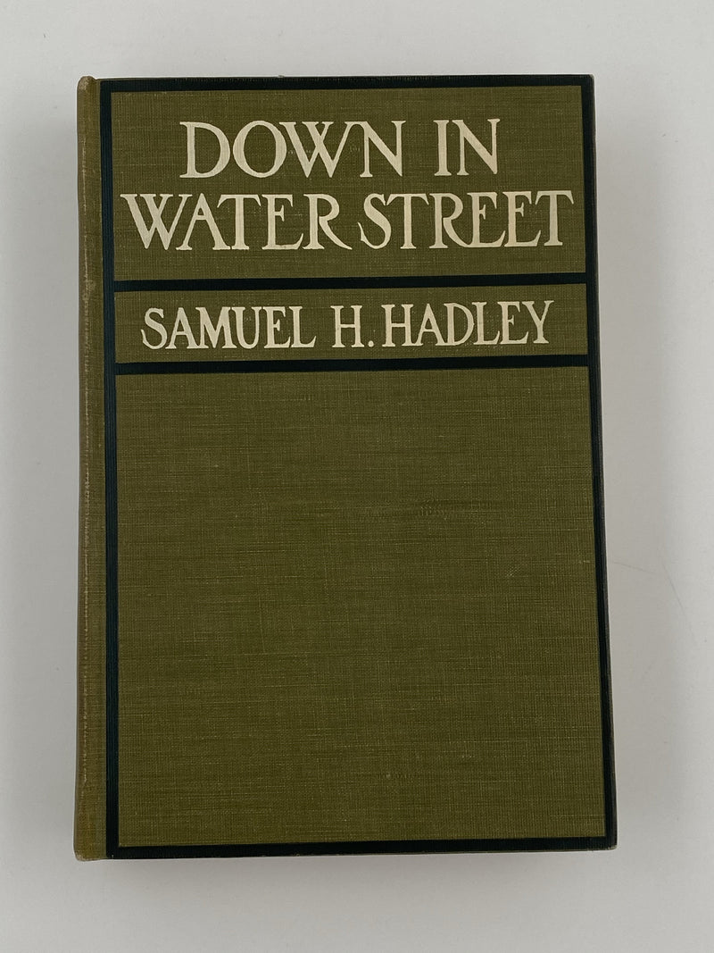 Down In Water Street by Samuel H. Hadley - 13th Edition Recovery Collectibles