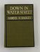 Down In Water Street by Samuel H. Hadley - 13th Edition Recovery Collectibles