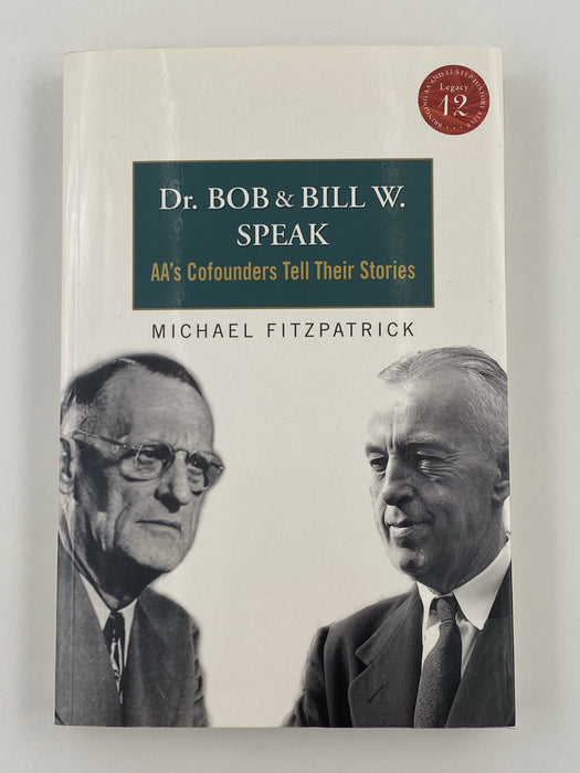 Dr. Bob and Bill W. Speak - by Michael Fitzpatrick Recovery Collectibles