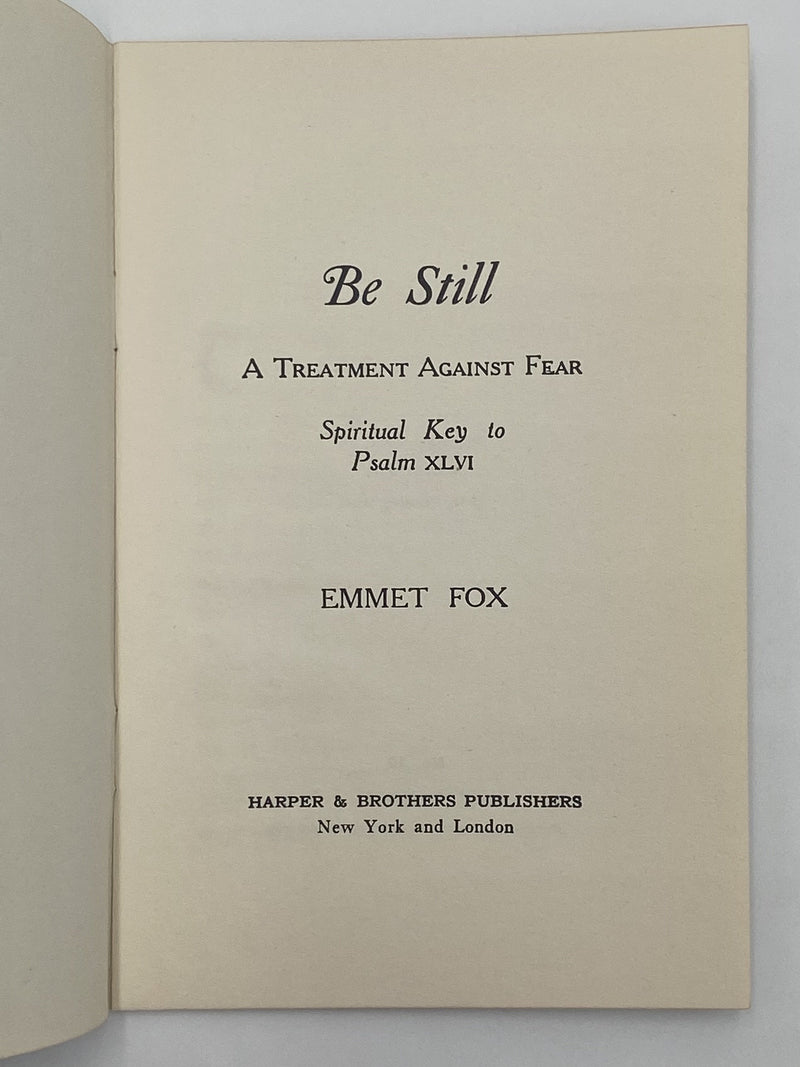 Emmet Fox - Be Still: A Treatment Against Fear - 1941 Recovery Collectibles