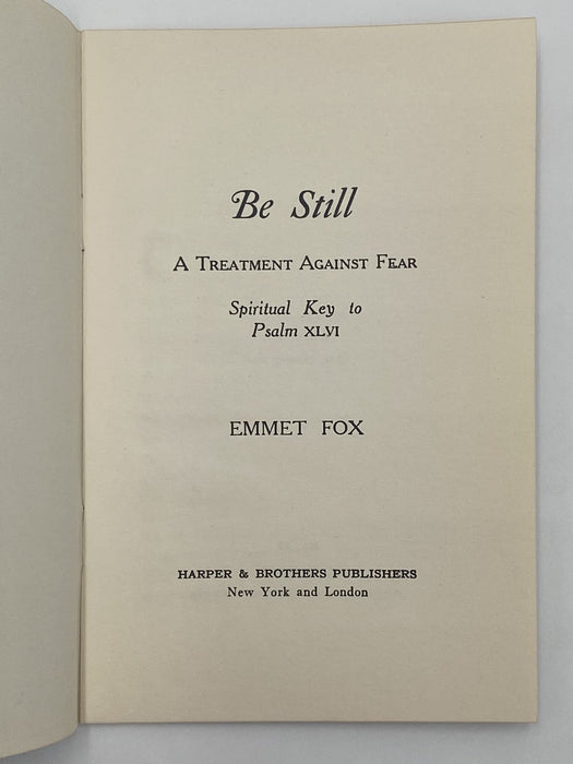 Emmet Fox - Be Still: A Treatment Against Fear - 1941 Recovery Collectibles