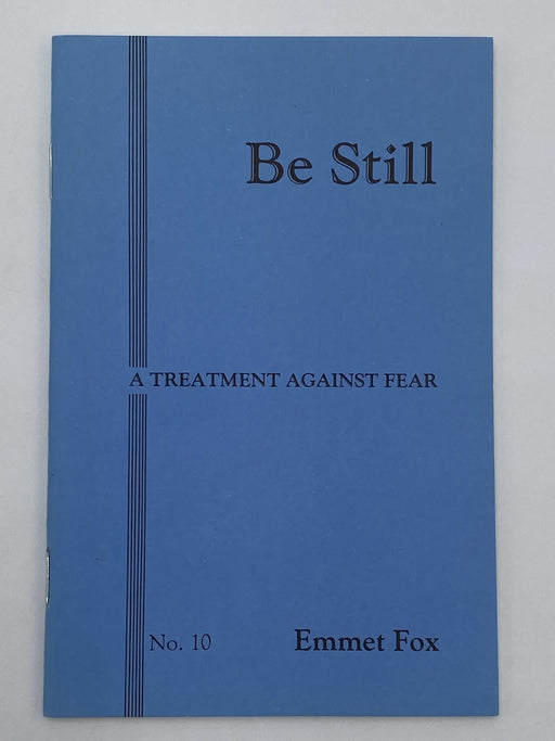 Emmet Fox - Be Still: A Treatment Against Fear - 1962 Recovery Collectibles