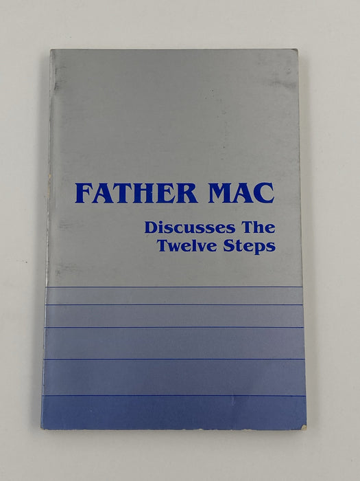 Father Mac Discusses The Twelve Steps - 2nd Printing 1989 Recovery Collectibles