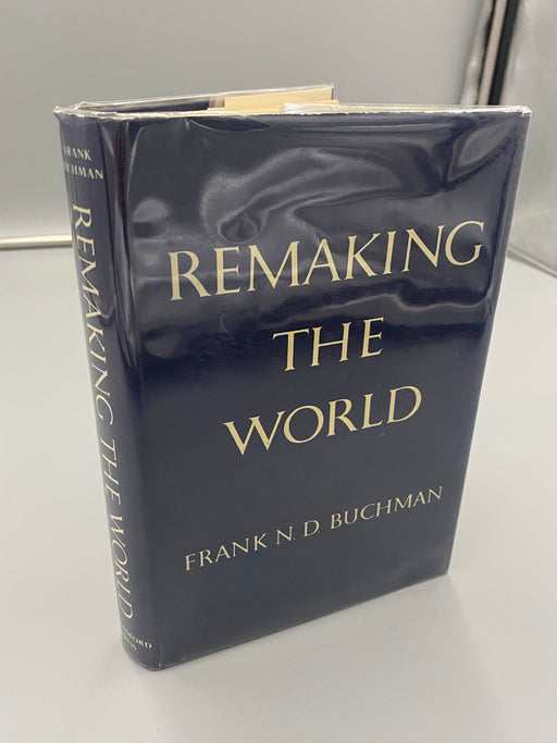 Remaking The World - Frank N. D. Buchman - 1958 Recovery Collectibles