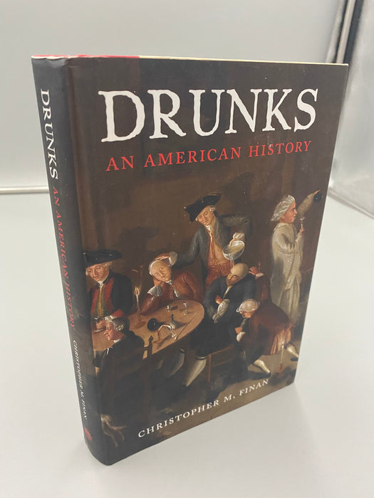Drunks: An American History - Christopher M. Finan Recovery Collectibles