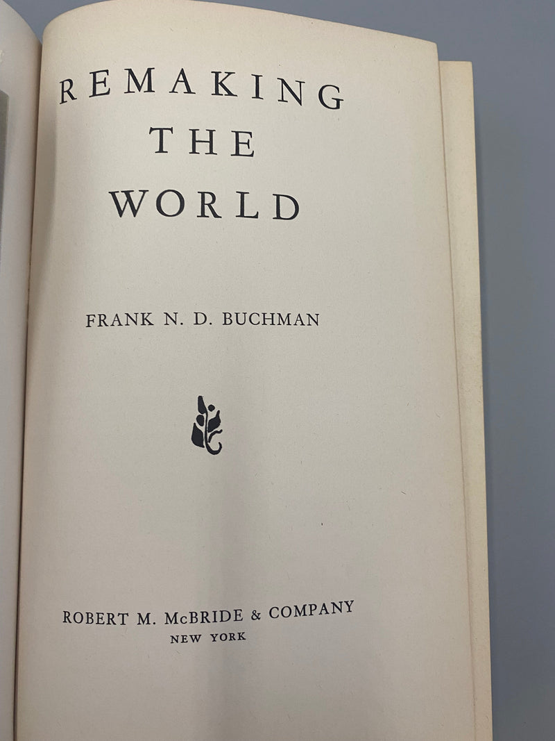 Remaking The World - Frank N. D. Buchman - 1949 Recovery Collectibles
