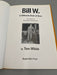 Bill W. A Different Kind of Hero by Tom White - 1st Printing 2003 Recovery Collectibles