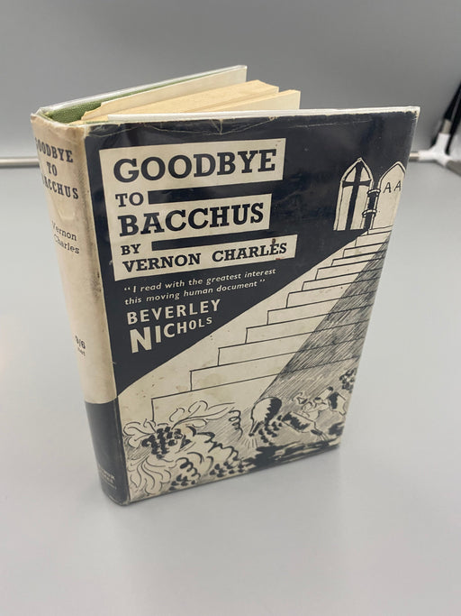 Goodbye To Bacchus, by Vernon Charles - First Printing 1953 - An Alcoholic Actor’s Escape From Hell by Vernon Charles Recovery Collectibles