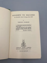 Goodbye To Bacchus, by Vernon Charles - First Printing 1953 - An Alcoholic Actor’s Escape From Hell by Vernon Charles Recovery Collectibles