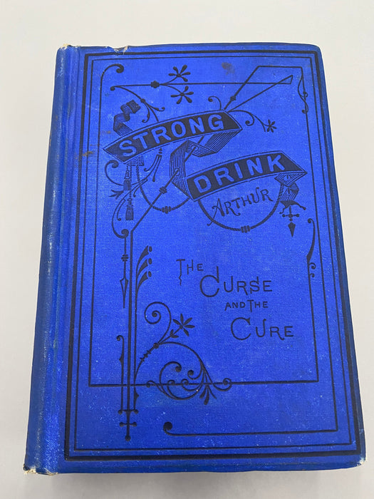 Strong Drink: The Curse and the Cure, by T.S. Arthur - 1877 Recovery Collectibles