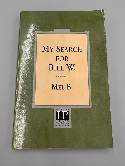 My Search for Bill W., SIGNED by Mel B. - 2000 First Printing Recovery Collectibles
