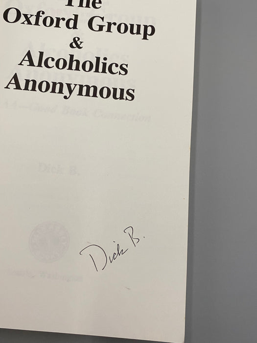 The Oxford Group & Alcoholics Anonymous, SIGNED by Dick B. - 1992 First Printing Recovery Collectibles