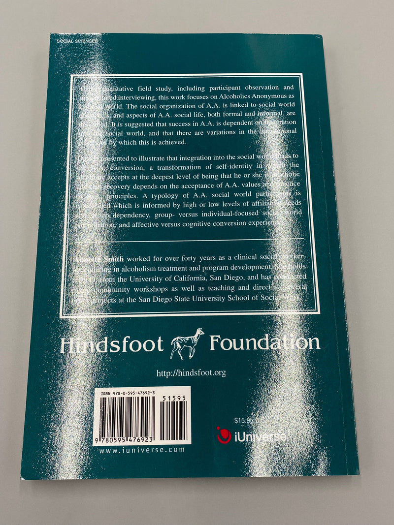 The Social World of Alcoholics Anonymous: How It Works, SIGNED by Annette R. Smith, Ph.D. Recovery Collectibles