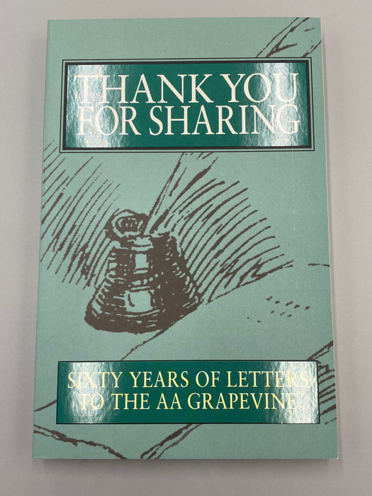 Thank You For Sharing: Sixty Years of Letters to the AA Grapevine - 2003 Recovery Collectibles