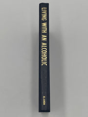 Living with an Alcoholic - Revised Expanded Edition - 11th Printing 1982 - ODJ Recovery Collectibles