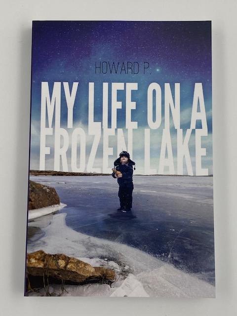 My Life On A Frozen Lake by Howard P Alcoholics Anonymous Recovery Collectibles