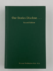 Our Stories Disclose... A History of Western Washington Area of AA - 2nd Edition 2004 Recovery Collectibles