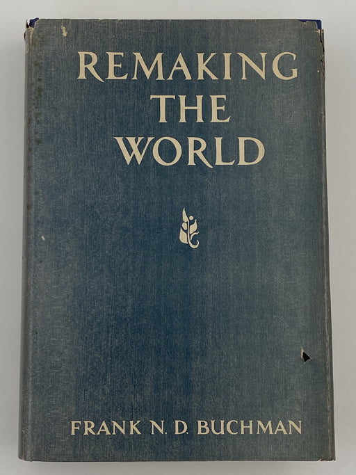 Remaking The World - Frank N. D. Buchman - 1949 Recovery Collectibles