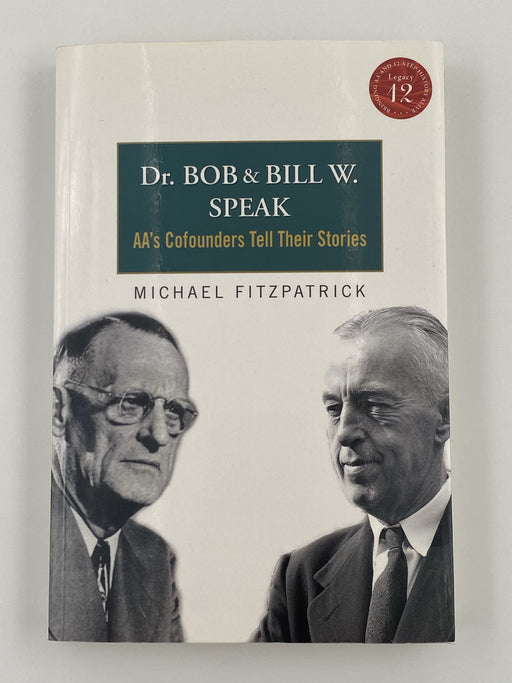 SIGNED - Dr. Bob and Bill W. Speak - by Michael Fitzpatrick Recovery Collectibles