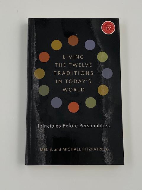 SIGNED - Living The Twelve Traditions In Today's World by Mel B. and Michael Fitzpatrick - 2012 Recovery Collectibles
