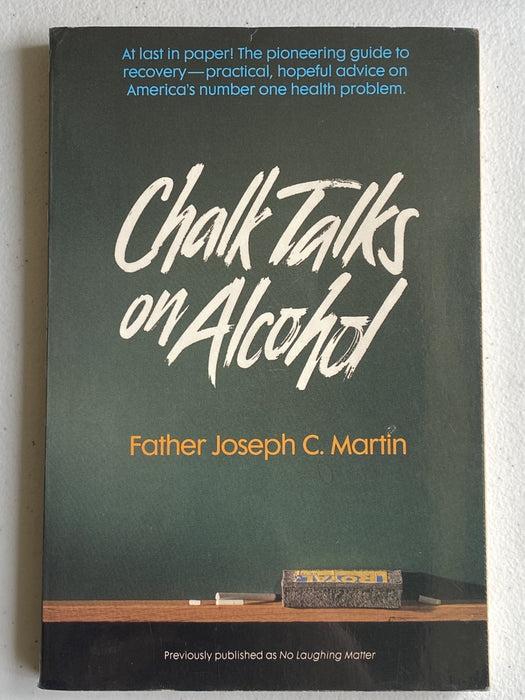 SIGNED by. Father Joseph C. Martin - Chalk Talks on Alcohol - 1st Printing 1989 Recovery Collectibles