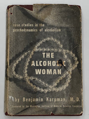 The Alcoholic Woman by Benjamin Karpman, M.D. Recovery Collectibles