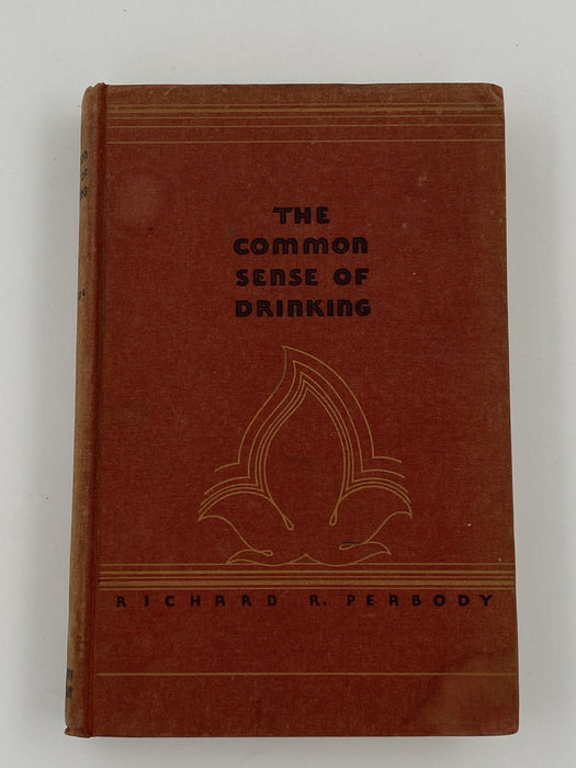 The Common Sense of Drinking by Richard R. Peabody - 1936 Recovery Collectibles