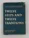 Twelve Steps And Twelve Traditions - 12th Printing 1973 - ODJ Recovery Collectibles
