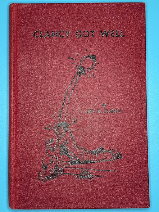 Clancy Got Well - Jay R. Clancy - 1951 David Shaw