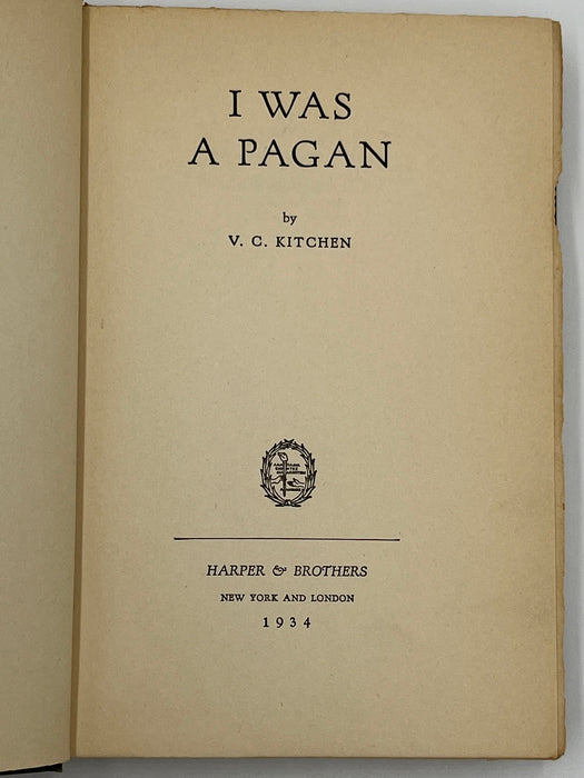 I Was A Pagan by V.C. Kitchen - 2nd Printing - 1934 Recovery Collectibles