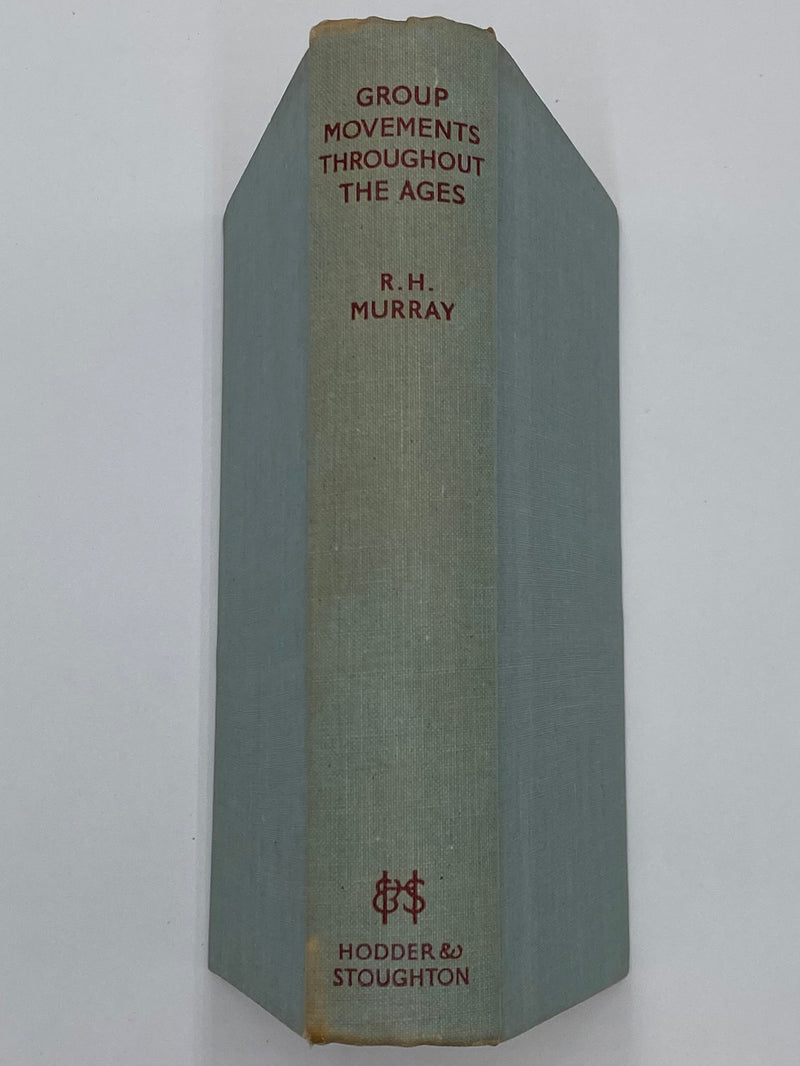 Group Movements Throughout the Ages by Robert H. Murray - 1936 David Shaw