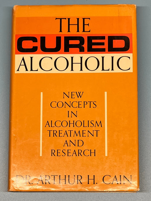 The Cured Alcoholic by Arthur H. Cain Recovery Collectibles