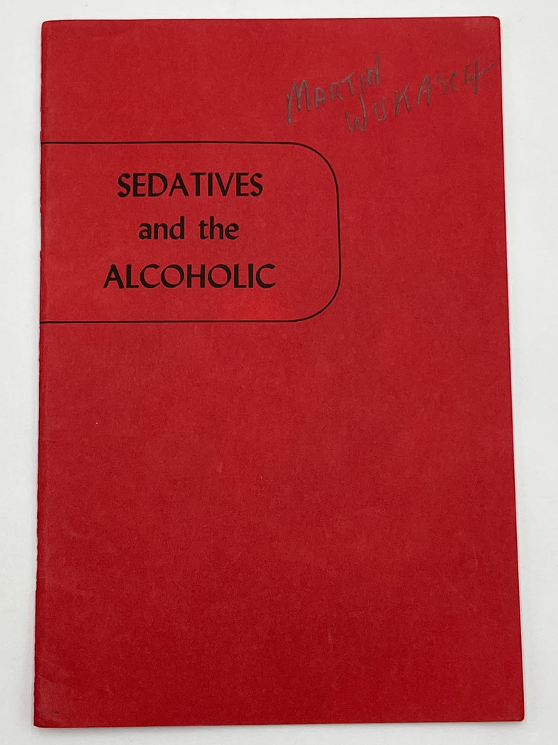 Sedatives and the Alcoholic - 1952 Edition Mark McConnell