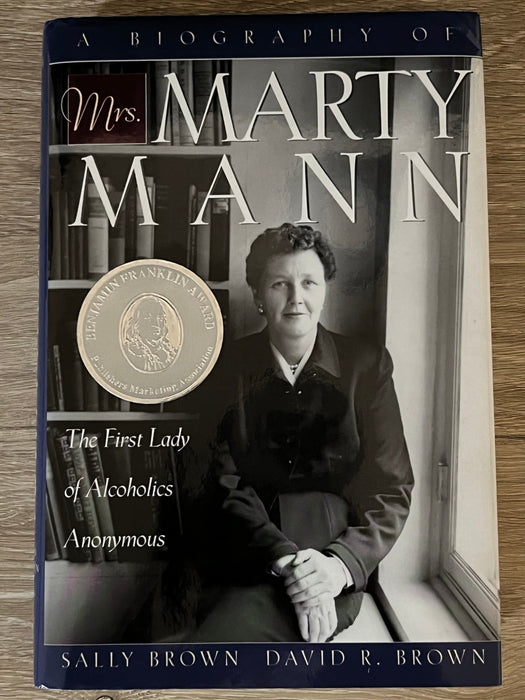 SIGNED - Mrs. Marty Mann: The First Lady of Alcoholics Anonymous by Sally and David Brown - 2001 David Shaw