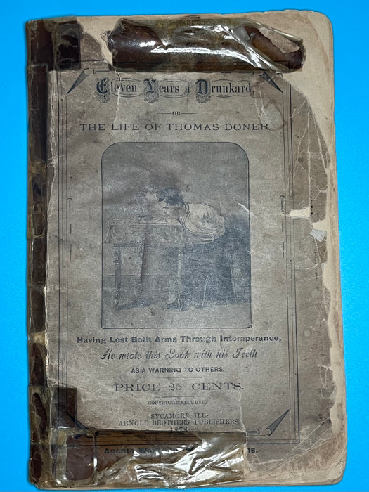 ELEVEN YEARS A DRUNKARD, - OR - THE LIFE OF THOMAS DONER Recovery Collectibles