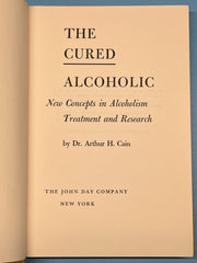 The Cured Alcoholic by Arthur H. Cain Recovery Collectibles