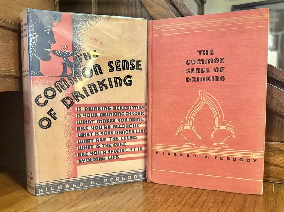 The Common Sense of Drinking by Richard R. Peabody - 1931 Second Printing Nick Hawkins