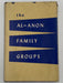 The Al-Anon Family Groups with Original Dust Jacket - First Printing 1955 Recovery Collectibles