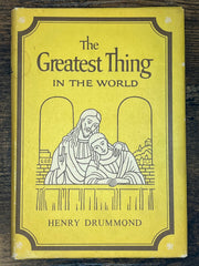The Greatest Thing in the World by Henry Drummond - 1973 Printing David Shaw