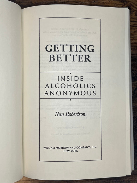 Getting Better: Inside Alcoholics Anonymous by Nan Robertson - 1st Printing 1988 David Shaw