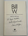 Bill W. by Francis Hartigan - 2000 - SIGNED Recovery Collectibles
