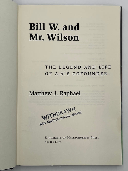 Bill W. and Mr. Wilson: The Legend and Life of A.A.'s Co-founder Recovery Collectibles