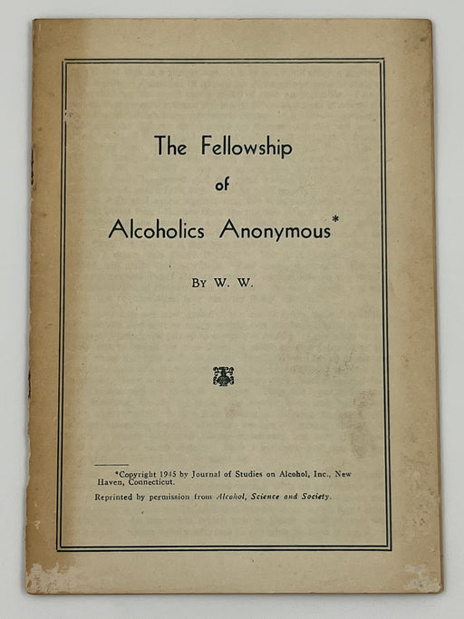 The Fellowship of Alcoholics Anonymous BY W. W. - (Bill Wilson) Recovery Collectibles